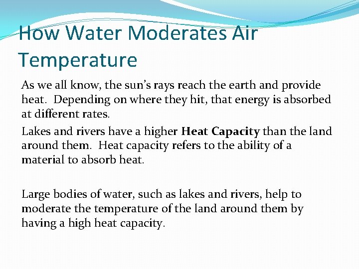 How Water Moderates Air Temperature As we all know, the sun’s rays reach the