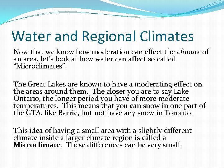 Water and Regional Climates Now that we know how moderation can effect the climate