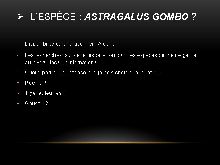 Ø L’ESPÈCE : ASTRAGALUS GOMBO ? - Disponibilité et répartition en Algérie - Les