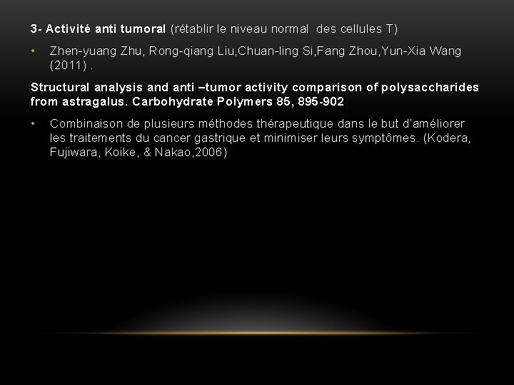 3 - Activité anti tumoral (rétablir le niveau normal des cellules T) • Zhen-yuang