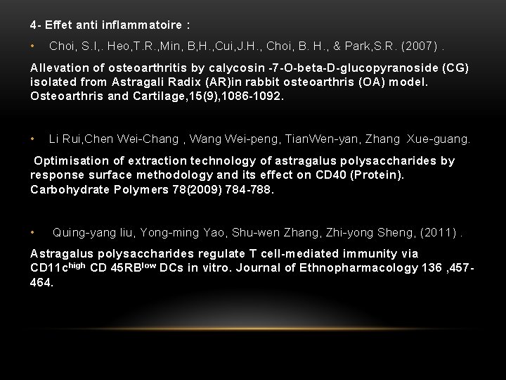 4 - Effet anti inflammatoire : • Choi, S. I, . Heo, T. R.