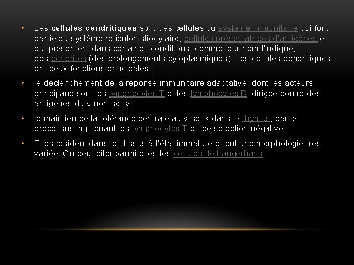  • Les cellules dendritiques sont des cellules du système immunitaire qui font partie