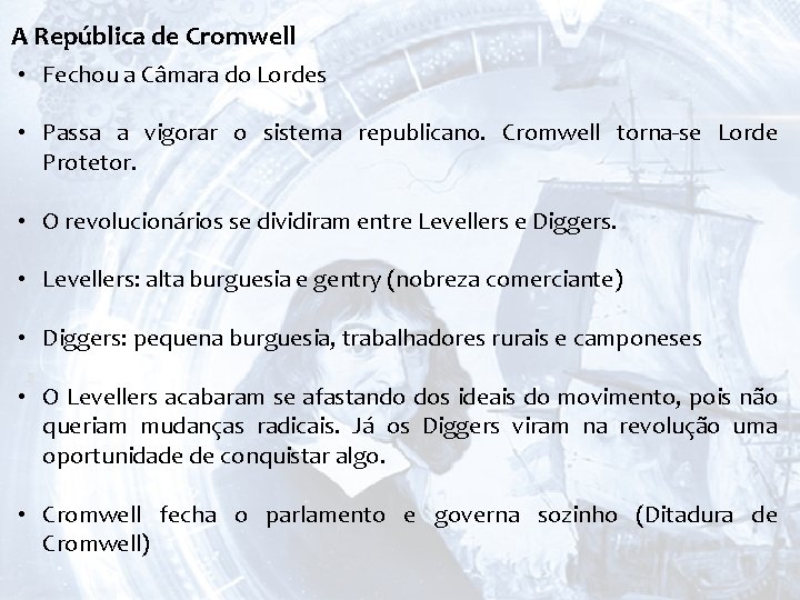 A República de Cromwell • Fechou a Câmara do Lordes • Passa a vigorar