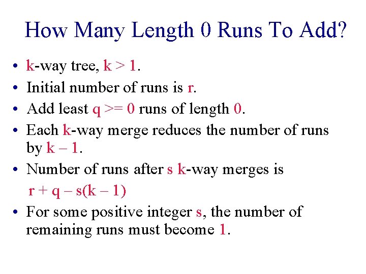 How Many Length 0 Runs To Add? • • k-way tree, k > 1.