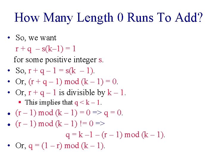 How Many Length 0 Runs To Add? • So, we want r + q