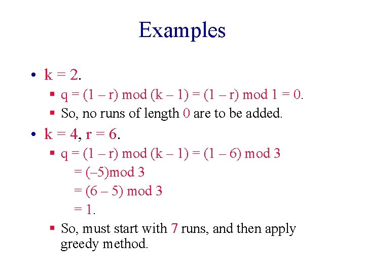 Examples • k = 2. § q = (1 – r) mod (k –