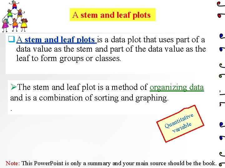 A stem and leaf plots q A stem and leaf plots is a data