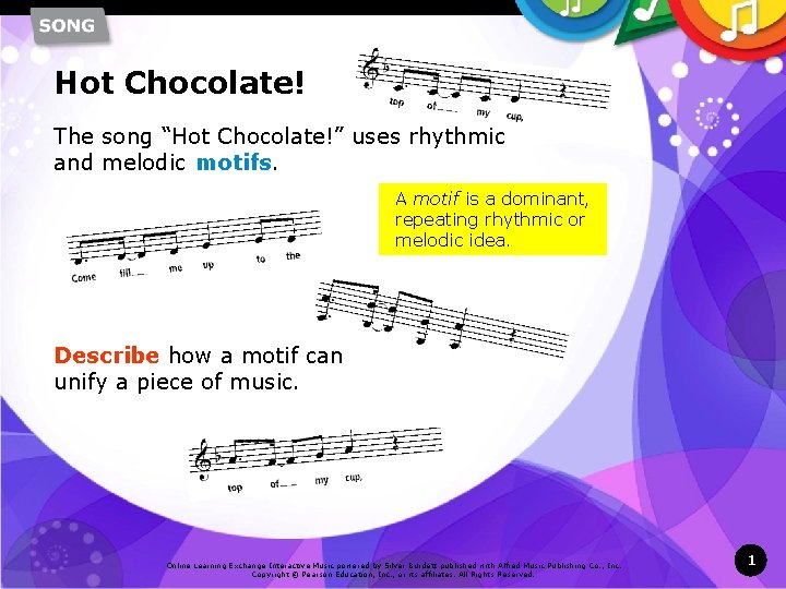 Hot Chocolate! The song “Hot Chocolate!” uses rhythmic and melodic motifs. A motif is