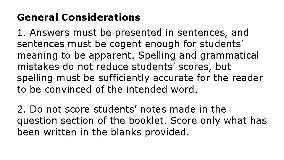 General Considerations 1. Answers must be presented in sentences, and sentences must be cogent