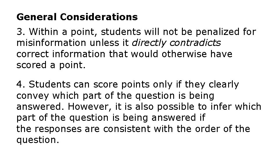 General Considerations 3. Within a point, students will not be penalized for misinformation unless