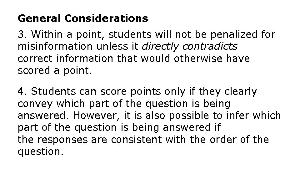 General Considerations 3. Within a point, students will not be penalized for misinformation unless