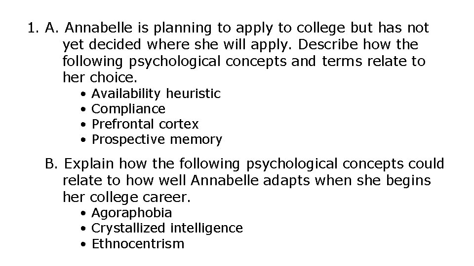 1. A. Annabelle is planning to apply to college but has not yet decided
