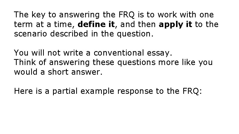 The key to answering the FRQ is to work with one term at a