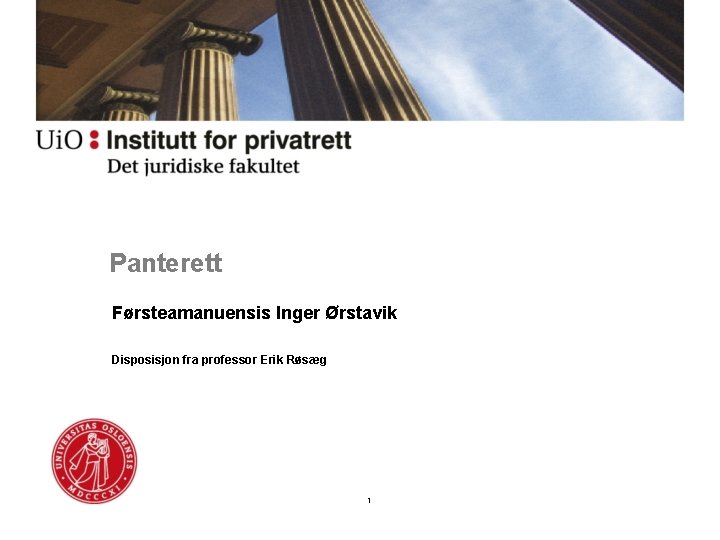 Panterett Førsteamanuensis Inger Ørstavik Disposisjon fra professor Erik Røsæg 1 