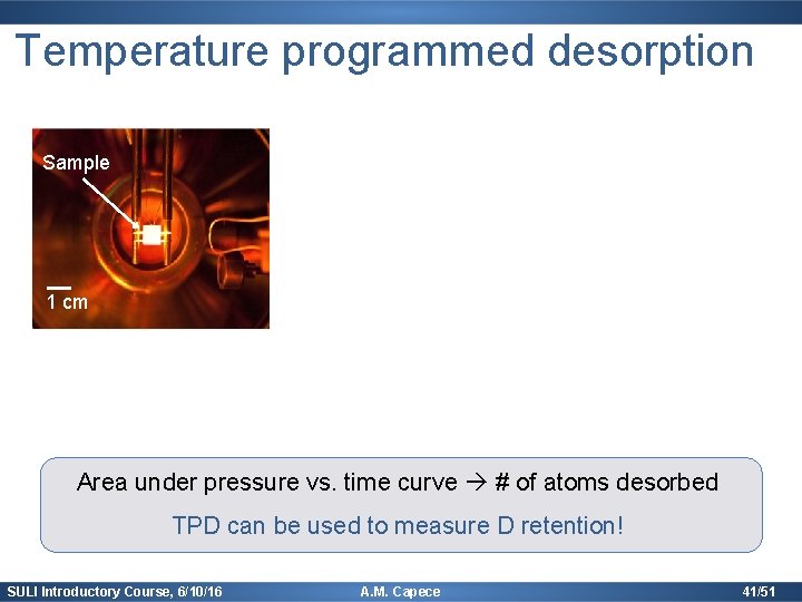 Temperature programmed desorption Sample 1 cm Area under pressure vs. time curve # of