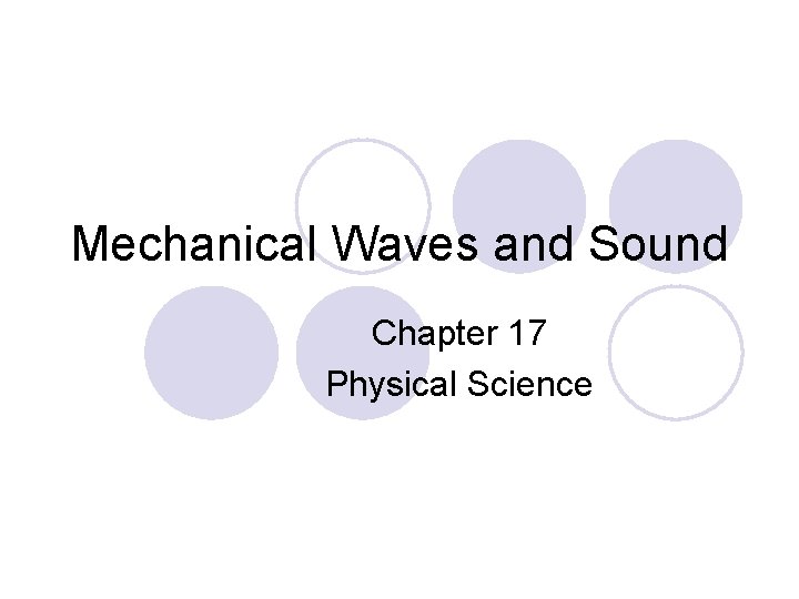 Mechanical Waves and Sound Chapter 17 Physical Science 