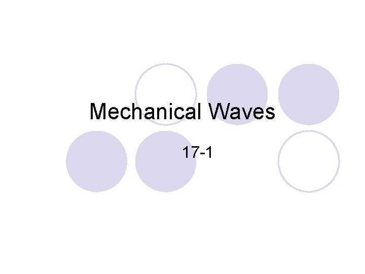 Mechanical Waves 17 -1 