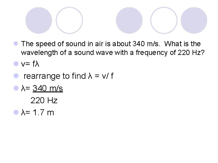 l The speed of sound in air is about 340 m/s. What is the