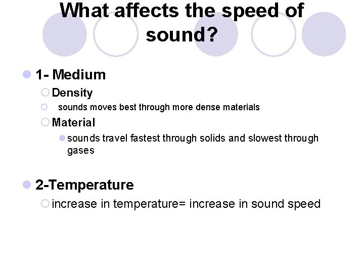 What affects the speed of sound? l 1 - Medium ¡ Density ¡ sounds