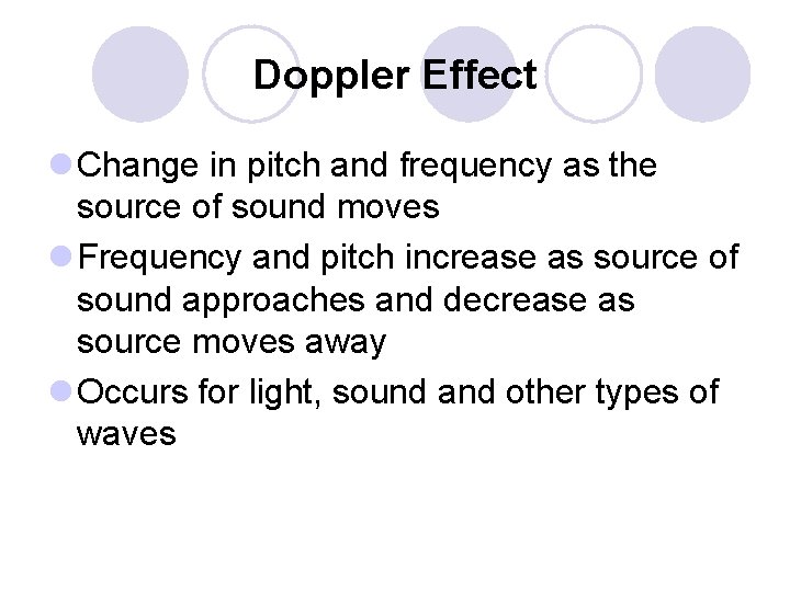 Doppler Effect l Change in pitch and frequency as the source of sound moves