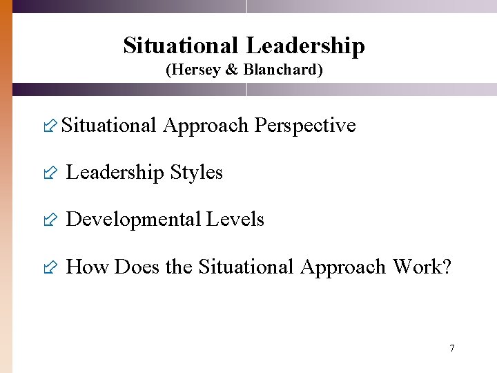 Situational Leadership (Hersey & Blanchard) ÷ Situational Approach Perspective ÷ Leadership Styles ÷ Developmental