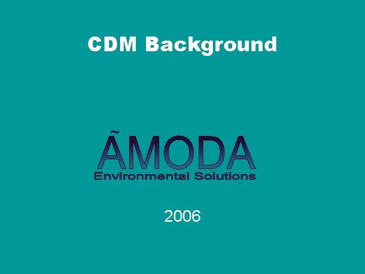 CDM Background ~ 2006 