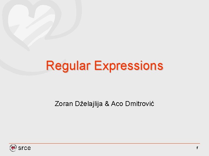 Regular Expressions Zoran Dželajlija & Aco Dmitrović 1 