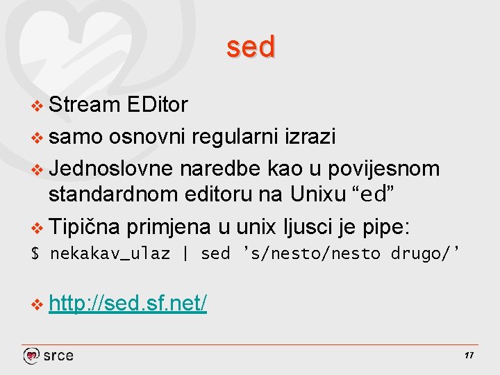 sed v Stream EDitor v samo osnovni regularni izrazi v Jednoslovne naredbe kao u