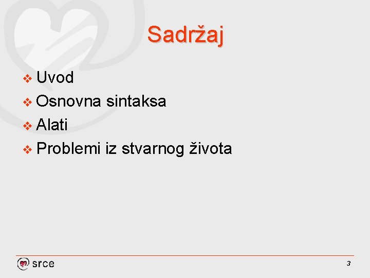 Sadržaj v Uvod v Osnovna sintaksa v Alati v Problemi iz stvarnog života 3