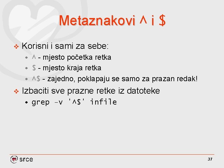 Metaznakovi ^ i $ v Korisni i sami za sebe: ^ - mjesto početka