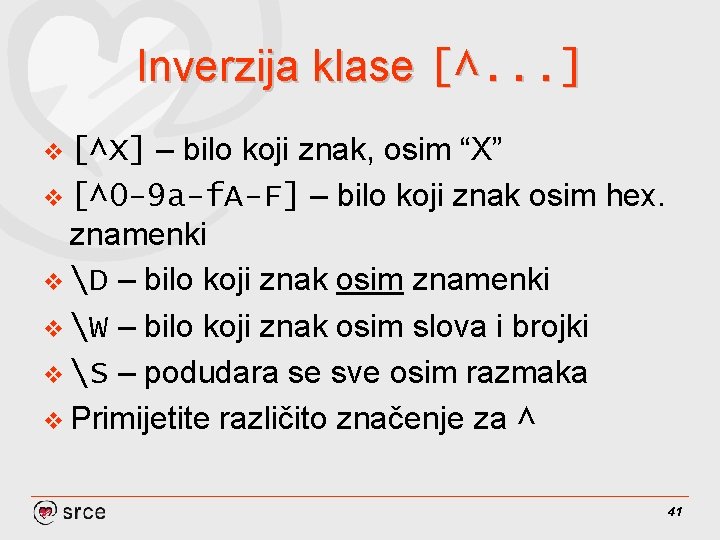 Inverzija klase [^. . . ] – bilo koji znak, osim “X” v [^0