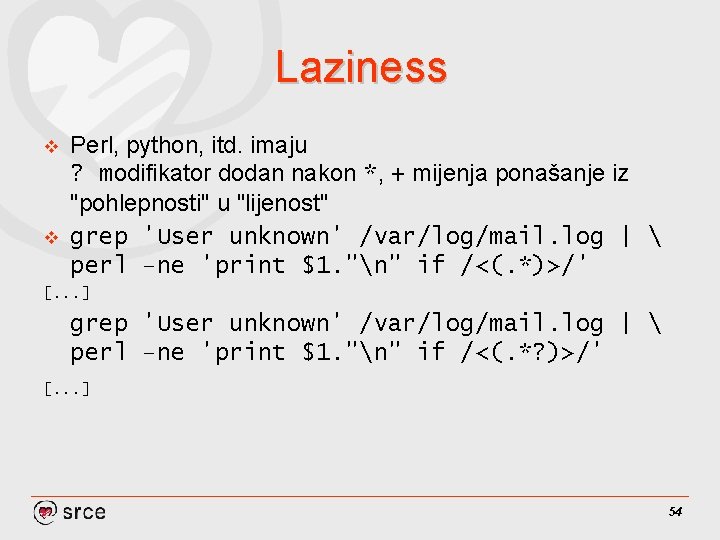 Laziness v v Perl, python, itd. imaju ? modifikator dodan nakon *, + mijenja