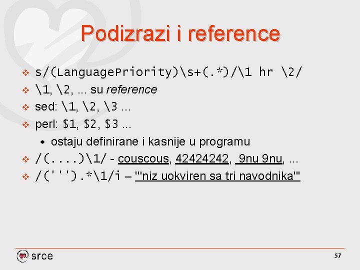 Podizrazi i reference v v v s/(Language. Priority)s+(. *)/1 hr 2/ 1, 2, .