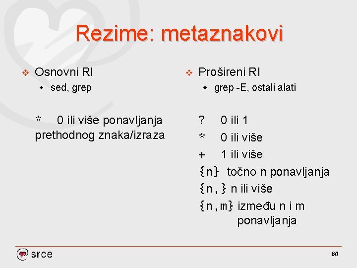 Rezime: metaznakovi v Osnovni RI w sed, grep * 0 ili više ponavljanja prethodnog