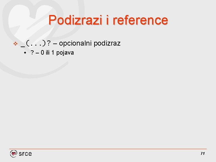 Podizrazi i reference v _(. . . )? – opcionalni podizraz w ? –