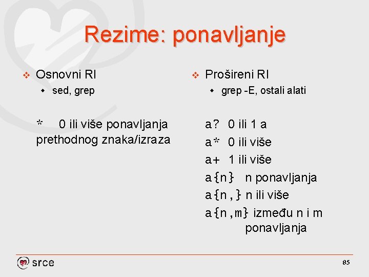 Rezime: ponavljanje v Osnovni RI w sed, grep * 0 ili više ponavljanja prethodnog