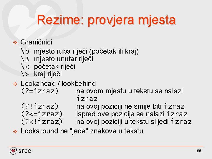 Rezime: provjera mjesta v v v Graničnici b mjesto ruba riječi (početak ili kraj)