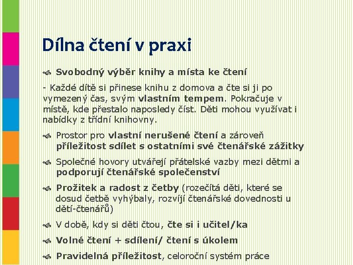 Dílna čtení v praxi Svobodný výběr knihy a místa ke čtení - Každé dítě