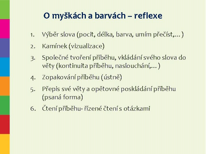 O myškách a barvách – reflexe 1. Výběr slova (pocit, délka, barva, umím přečíst,