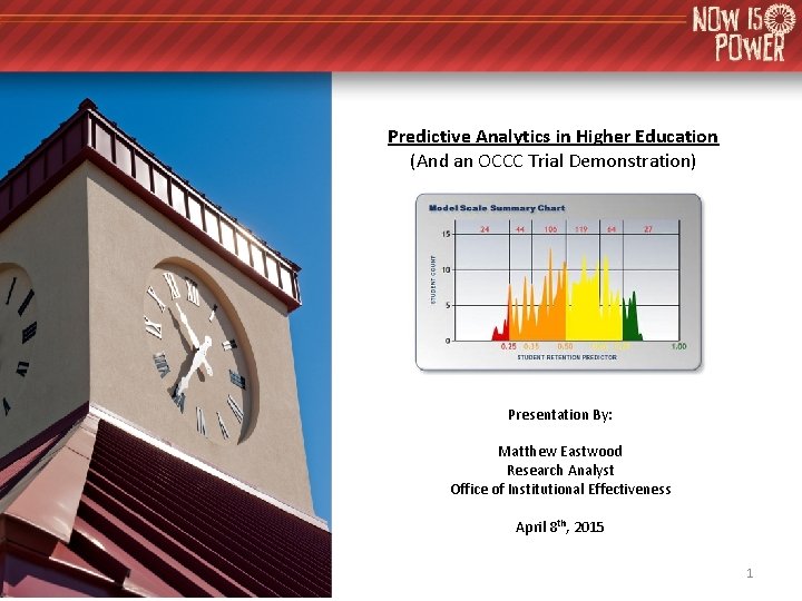 Predictive Analytics in Higher Education (And an OCCC Trial Demonstration) Presentation By: Matthew Eastwood Predictive Analytics in Higher Education (And an OCCC Trial Demonstration) Presentation By: Matthew Eastwood