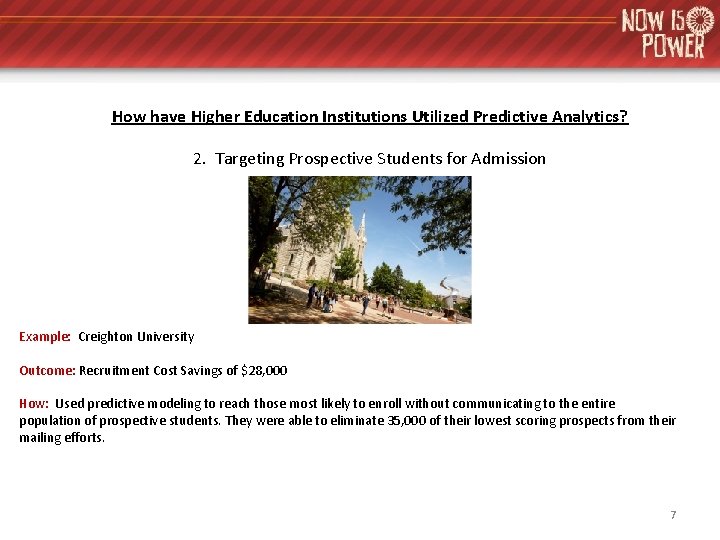 How have Higher Education Institutions Utilized Predictive Analytics? 2. Targeting Prospective Students for Admission How have Higher Education Institutions Utilized Predictive Analytics? 2. Targeting Prospective Students for Admission