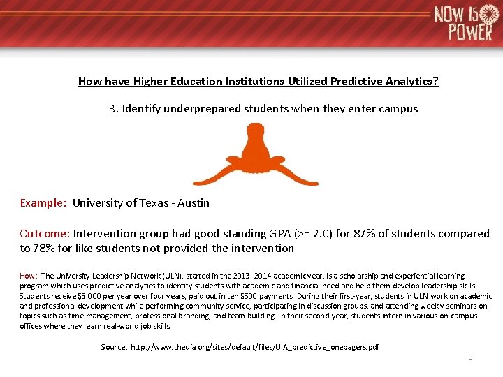 How have Higher Education Institutions Utilized Predictive Analytics? 3. Identify underprepared students when they How have Higher Education Institutions Utilized Predictive Analytics? 3. Identify underprepared students when they