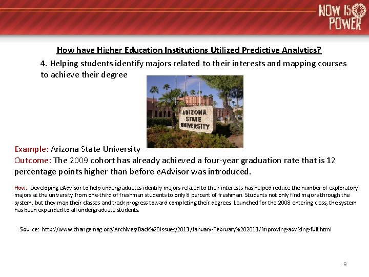 How have Higher Education Institutions Utilized Predictive Analytics? 4. Helping students identify majors related How have Higher Education Institutions Utilized Predictive Analytics? 4. Helping students identify majors related