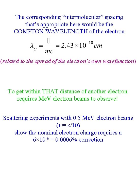 The corresponding “intermolecular” spacing that’s appropriate here would be the COMPTON WAVELENGTH of the