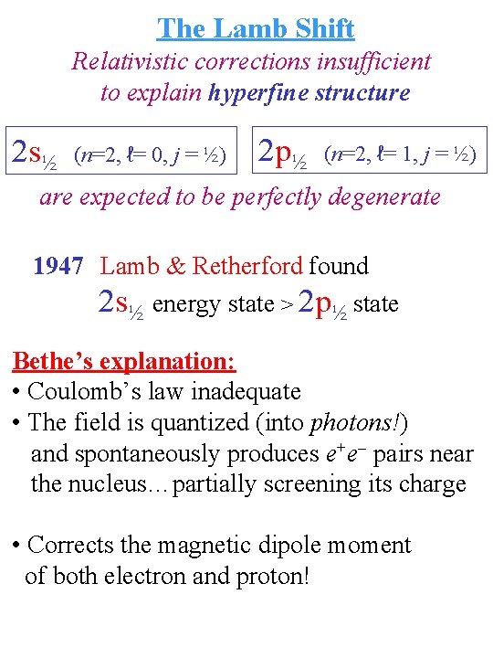 The Lamb Shift Relativistic corrections insufficient to explain hyperfine structure 2 s½ (n=2, ℓ=