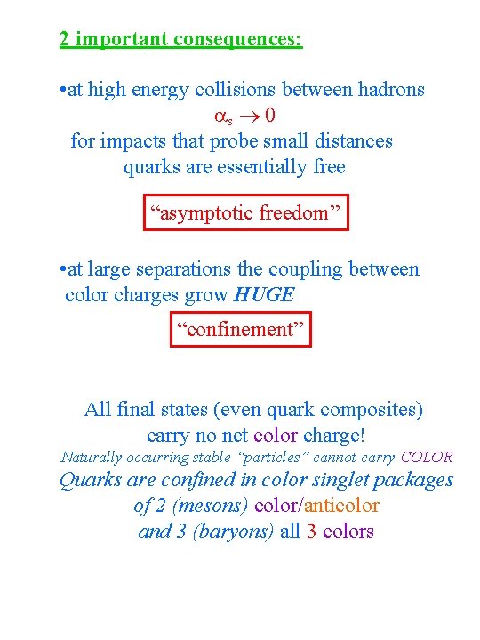 2 important consequences: • at high energy collisions between hadrons s 0 for impacts