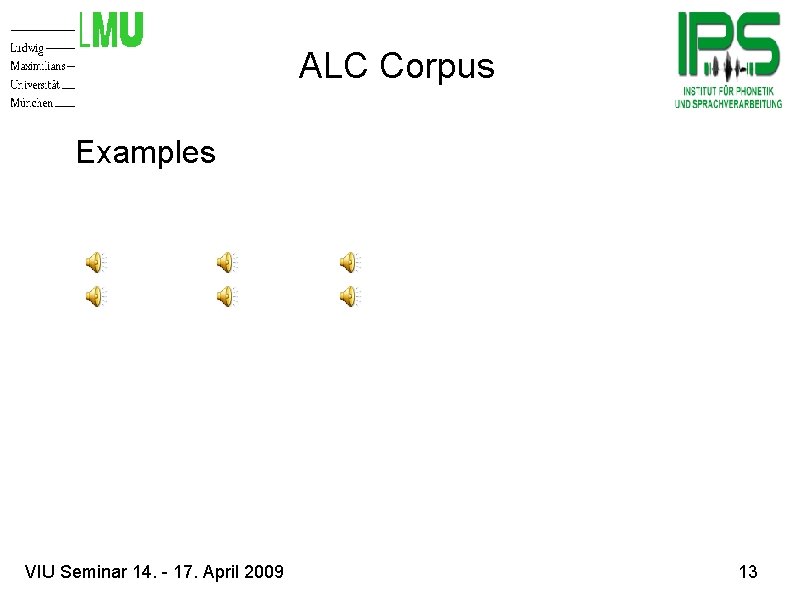 ALC Corpus Examples VIU Seminar 14. - 17. April 2009 13 