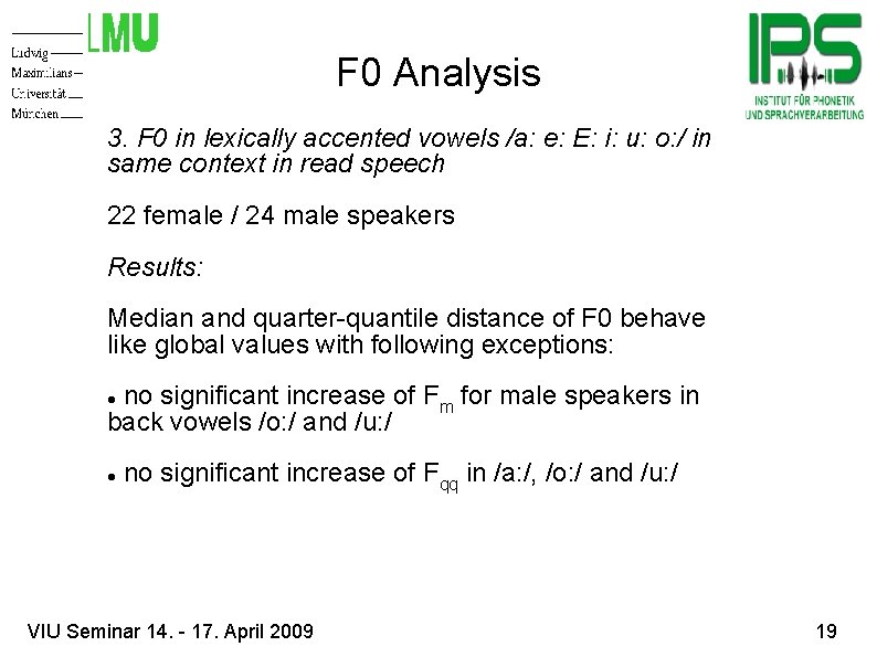 F 0 Analysis 3. F 0 in lexically accented vowels /a: e: E: i: