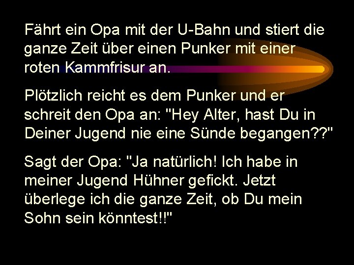 Fährt ein Opa mit der U-Bahn und stiert die ganze Zeit über einen Punker