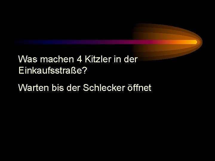 Was machen 4 Kitzler in der Einkaufsstraße? Warten bis der Schlecker öffnet 